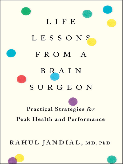 Title details for Life Lessons From a Brain Surgeon by Rahul Jandial - Available